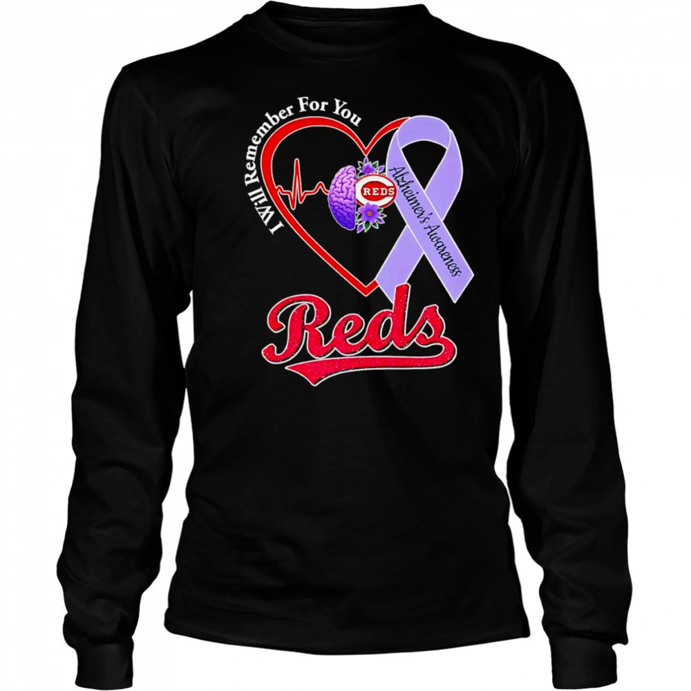 I will remember for you Alzheimer’s Awareness Cincinnati Reds shirt Long Sleeved