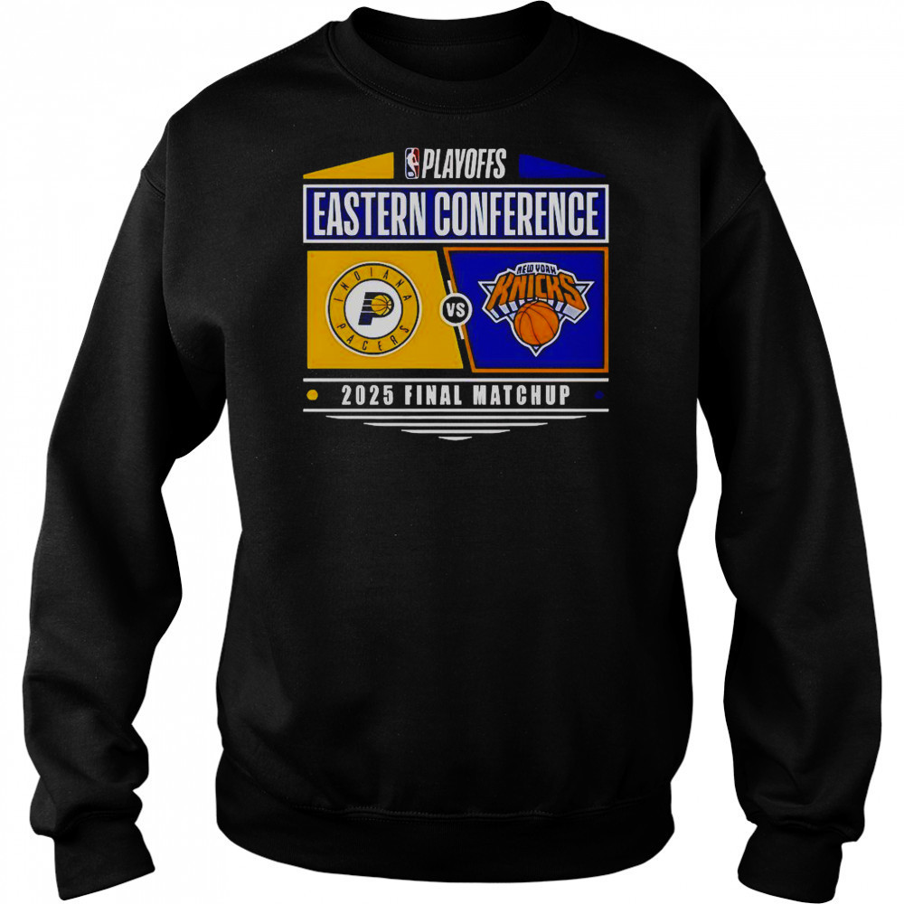 Indiana Pacers Vs New York Knicks 2025 Eastern Conference Finals NBA Playoffs Matchup T-Shirt Hoodie