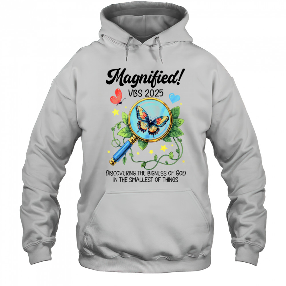 Magnified VBS 2025 Butterfly Discovering The Bigness Of God shirt Hoodie