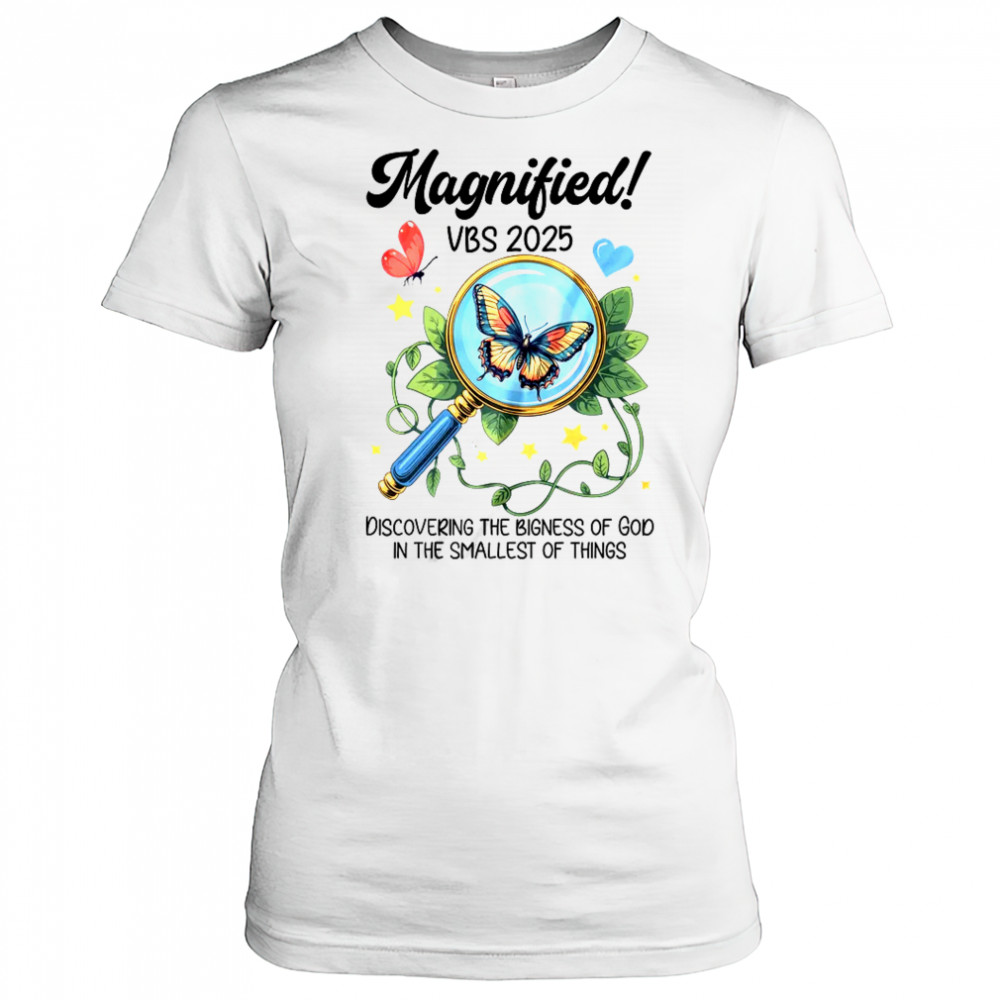 Magnified VBS 2025 Butterfly Discovering The Bigness Of God shirt Women's T-shirt