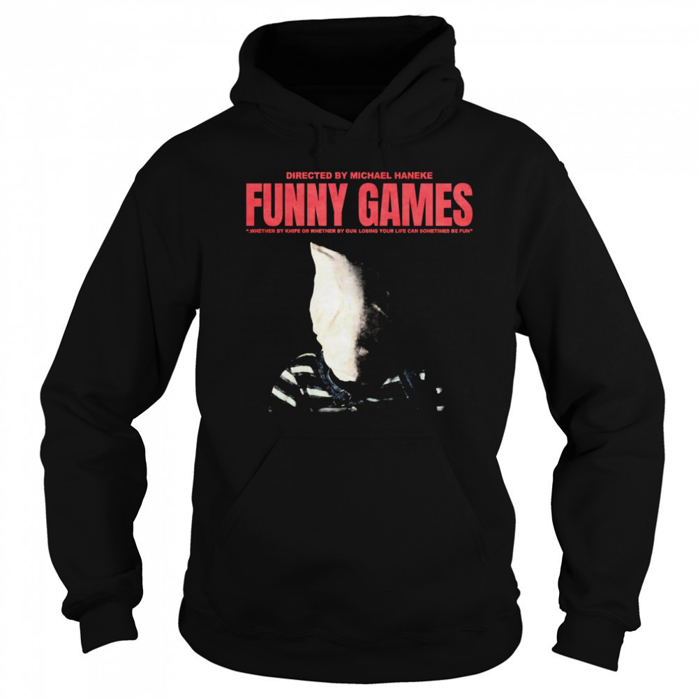 Michael Haneke Funny Games shirt Sweatshirt