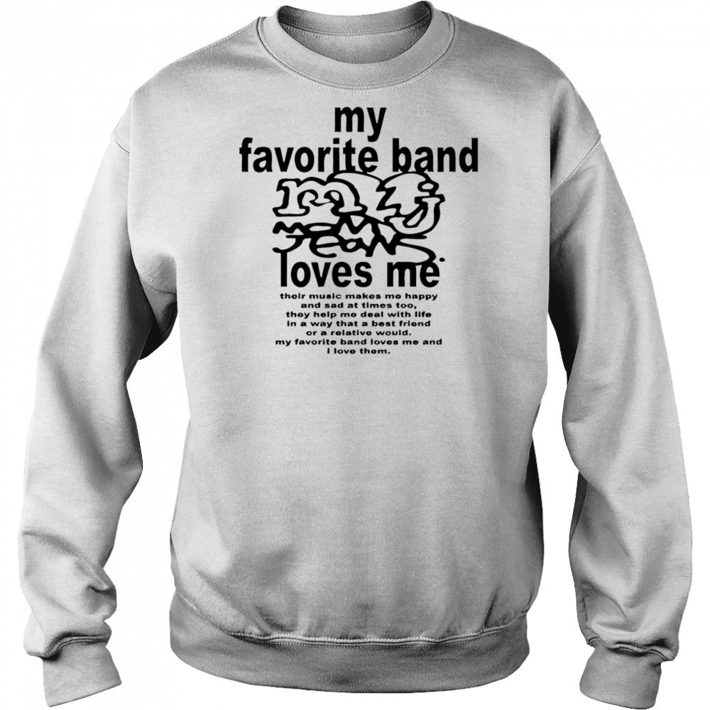 Mom Jeans My Favorite Band Love Me shirt Hoodie