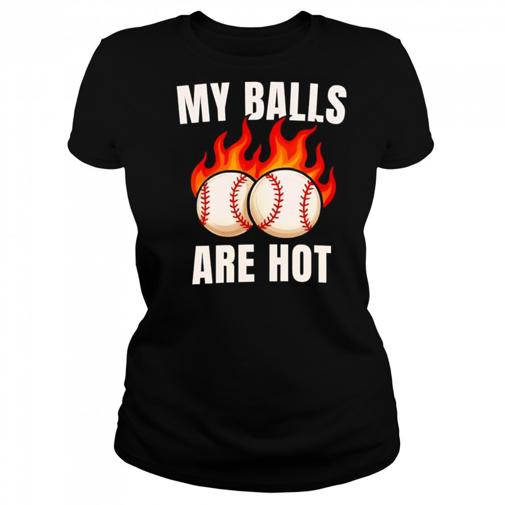 My balls are hot baseball shirt Women's T-shirt