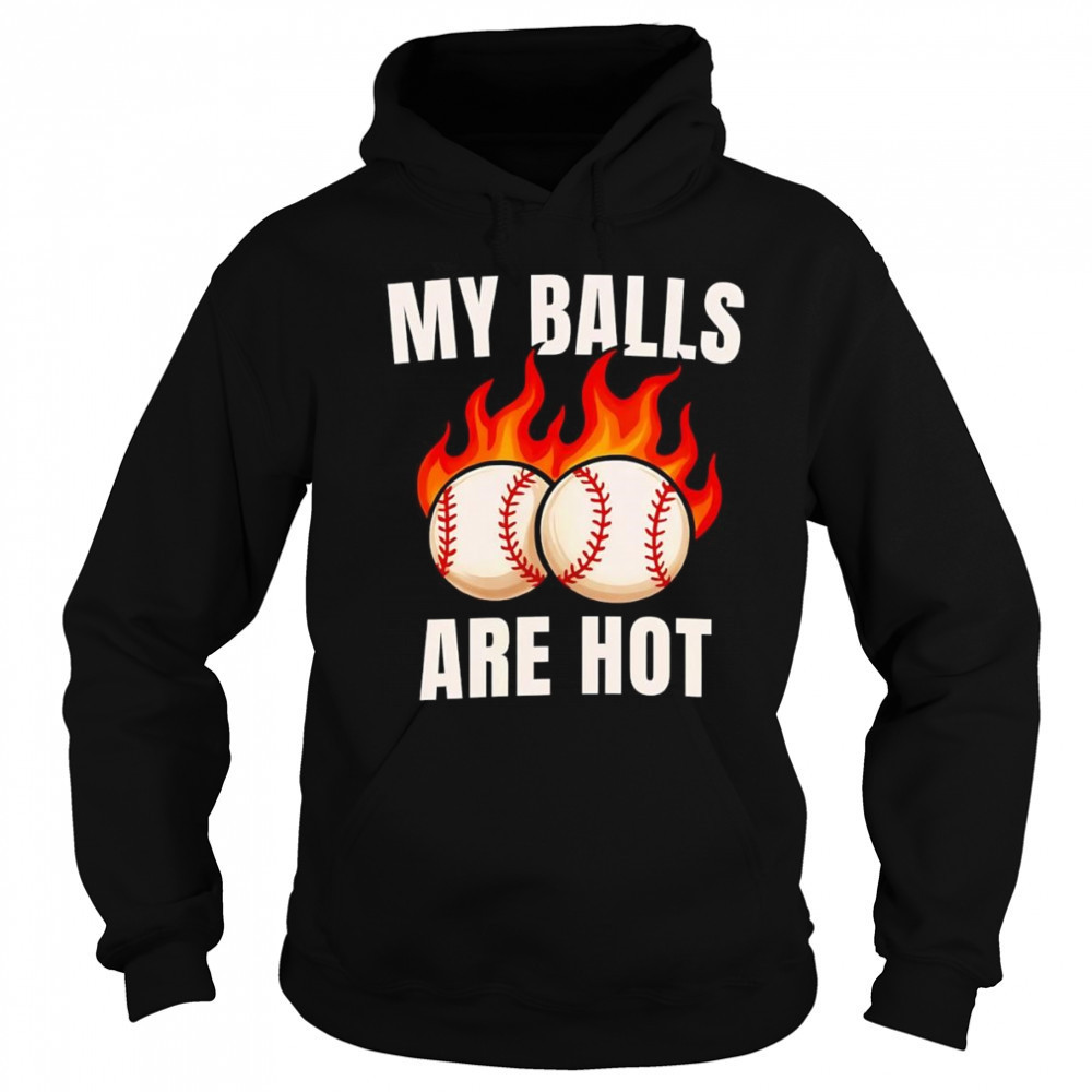 My balls are hot baseball shirt Sweatshirt
