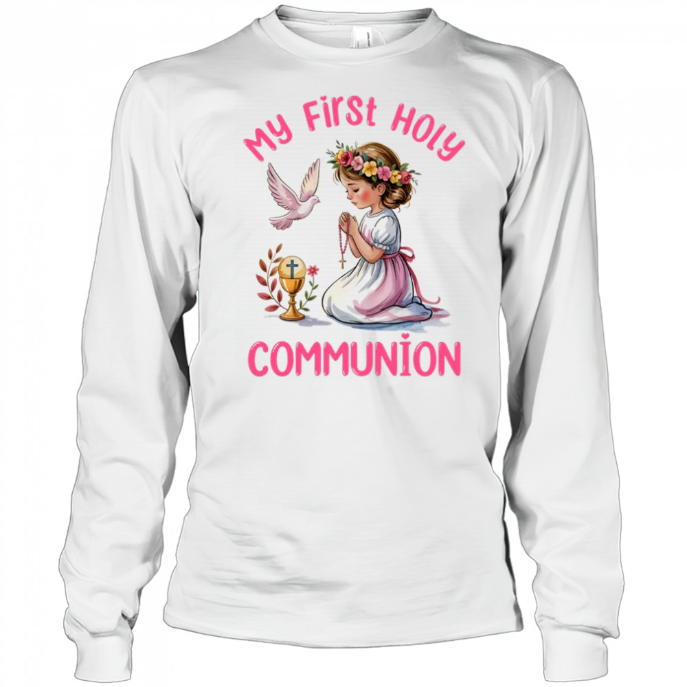 My First Holy Communion For Girl Christian Catholic shirt Long Sleeved