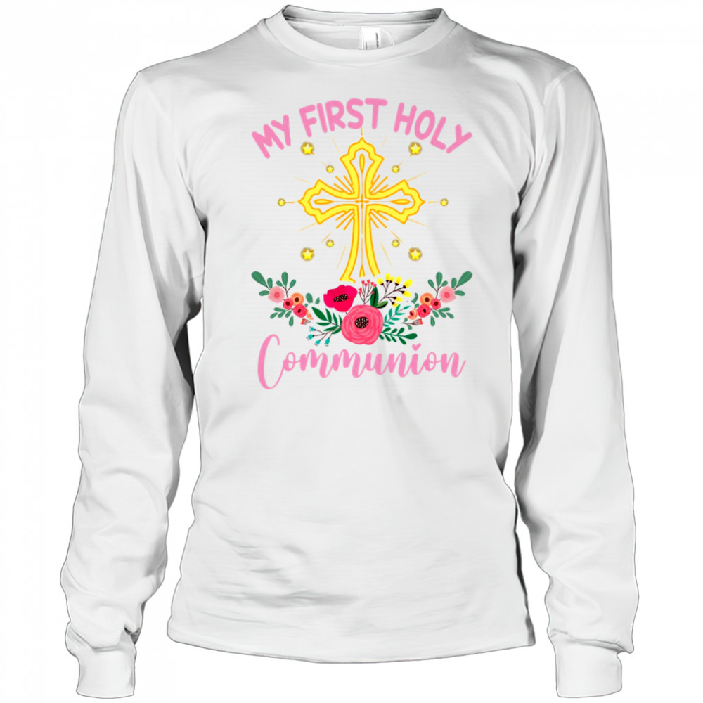My First Holy Communion Girls Christians And Catholic shirt Long Sleeved