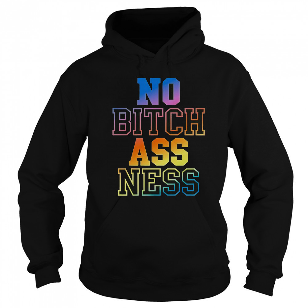 No Bitch Ass Ness Gradient T-Shirt Sweatshirt