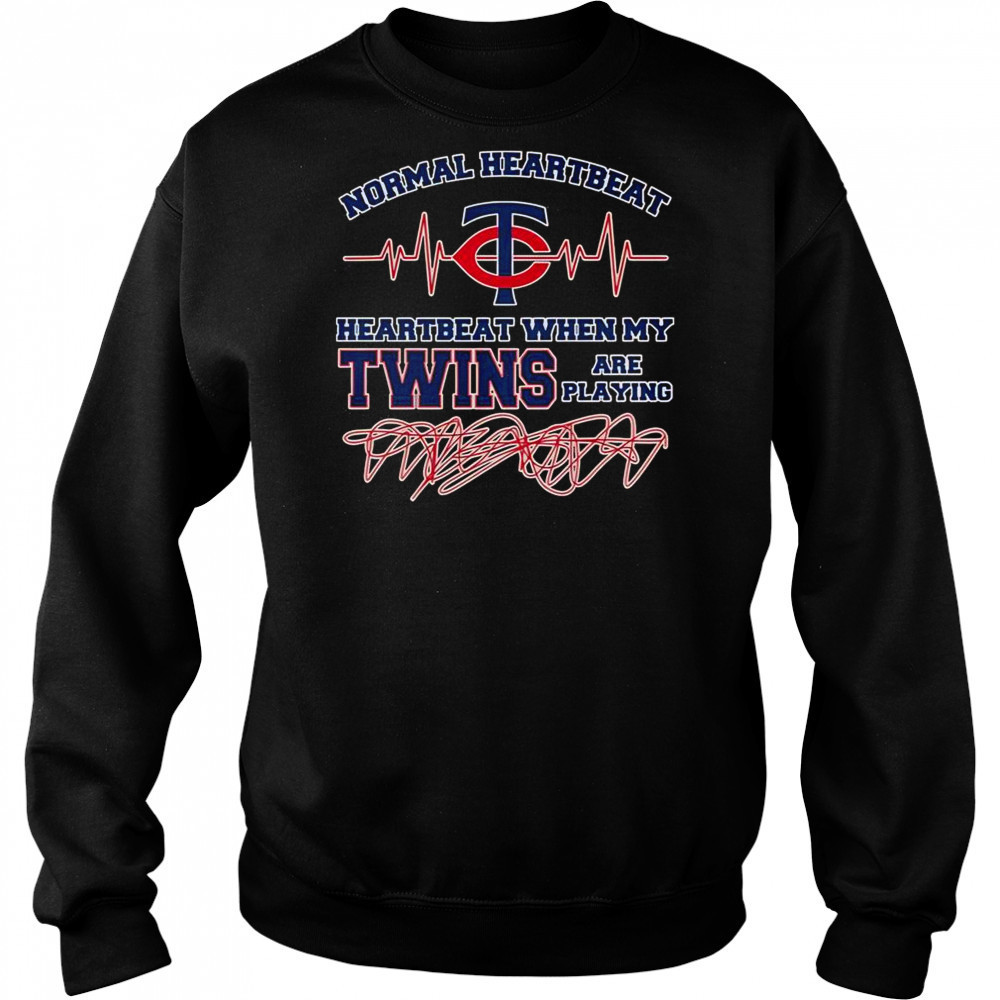 Normal Heartbeat Heartbeart When My Minnesota Twins Are Playing T-Shirt Hoodie