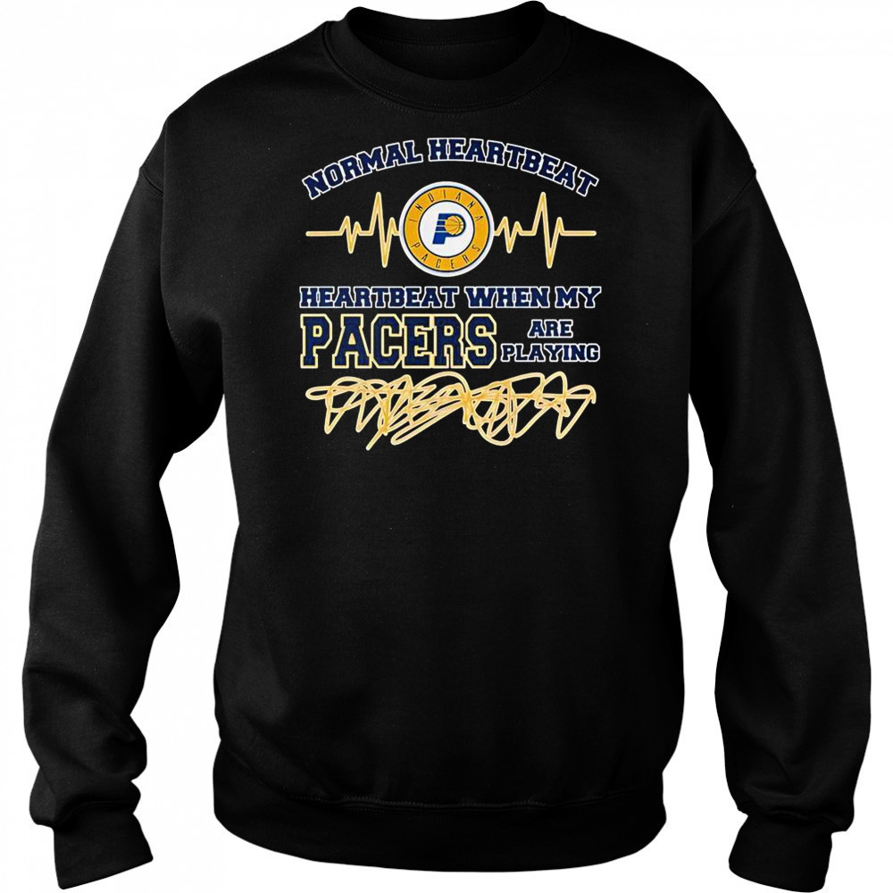 Normal Heartbeat Heartbeat When My Indiana Pacers Are Playing T-Shirt Hoodie