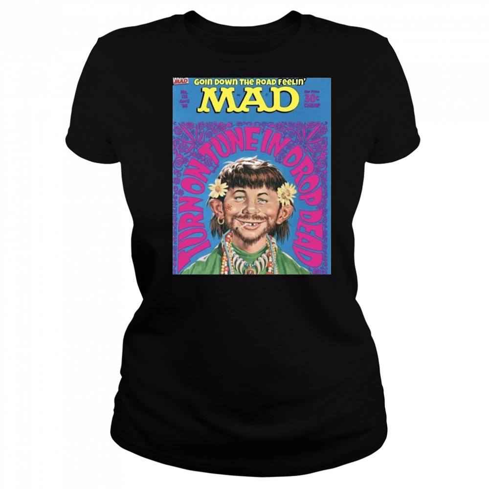 Primarily Dead Goin Down The Road Feelin’ Mad Turn On Tune In Drop Dead April 1968 t-shirt Women's T-shirt