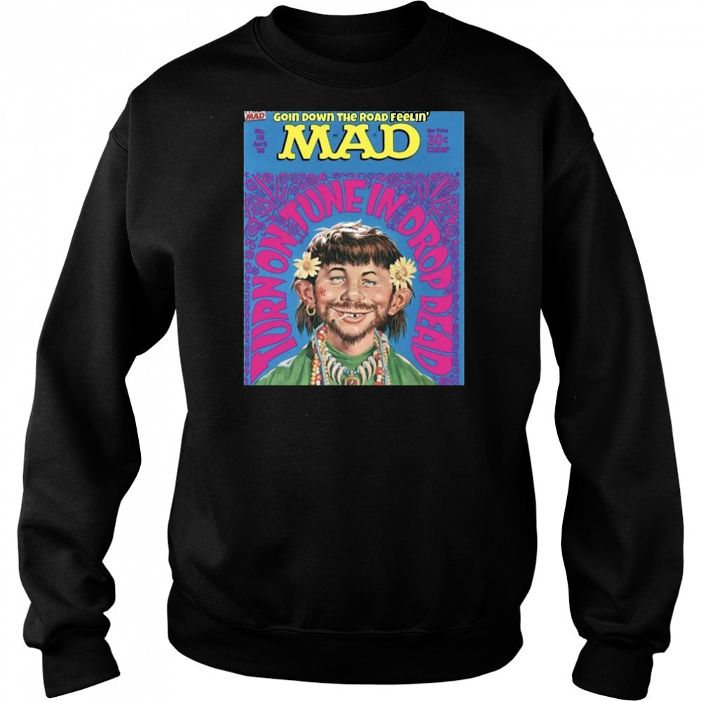 Primarily Dead Goin Down The Road Feelin’ Mad Turn On Tune In Drop Dead April 1968 t-shirt Hoodie