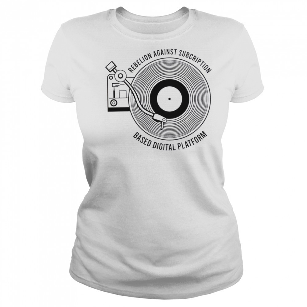 Rebellion against subscription based digital platform shirt Women's T-shirt