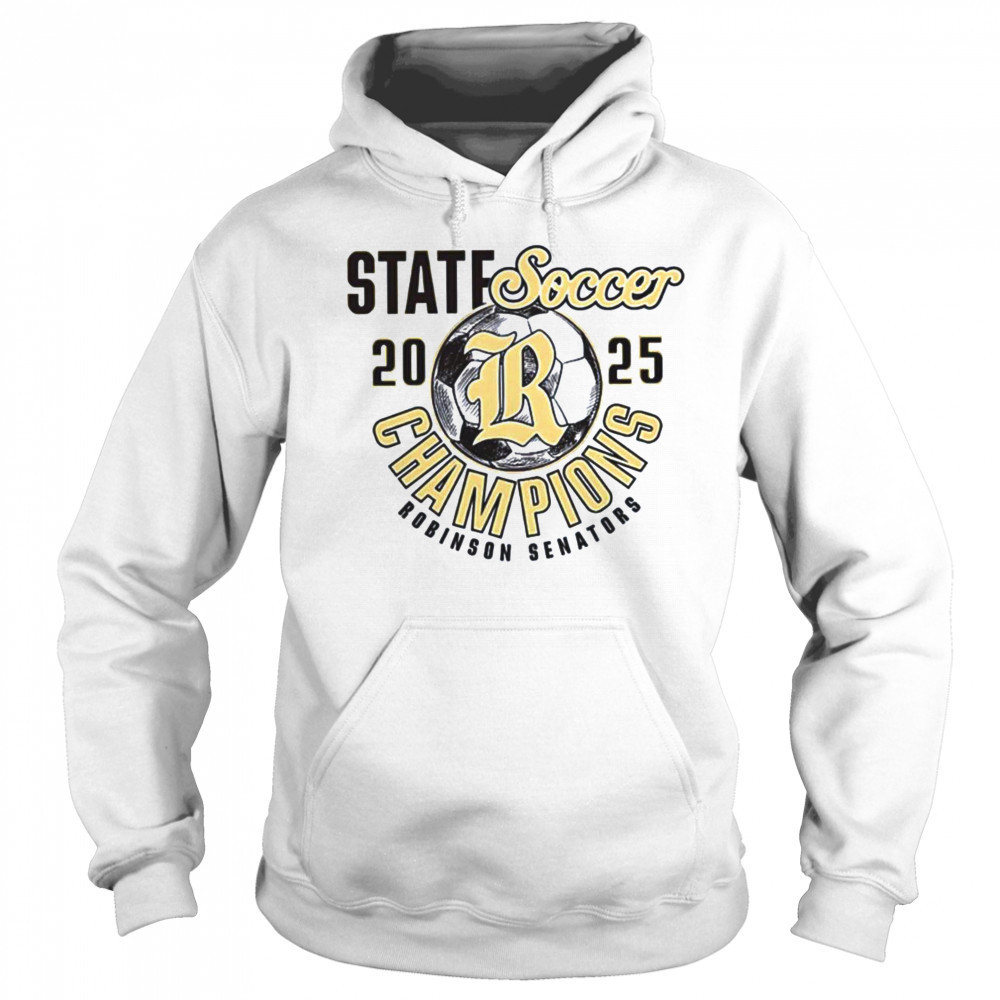 Robinson Senators 2025 State Soccer Champions shirt Sweatshirt