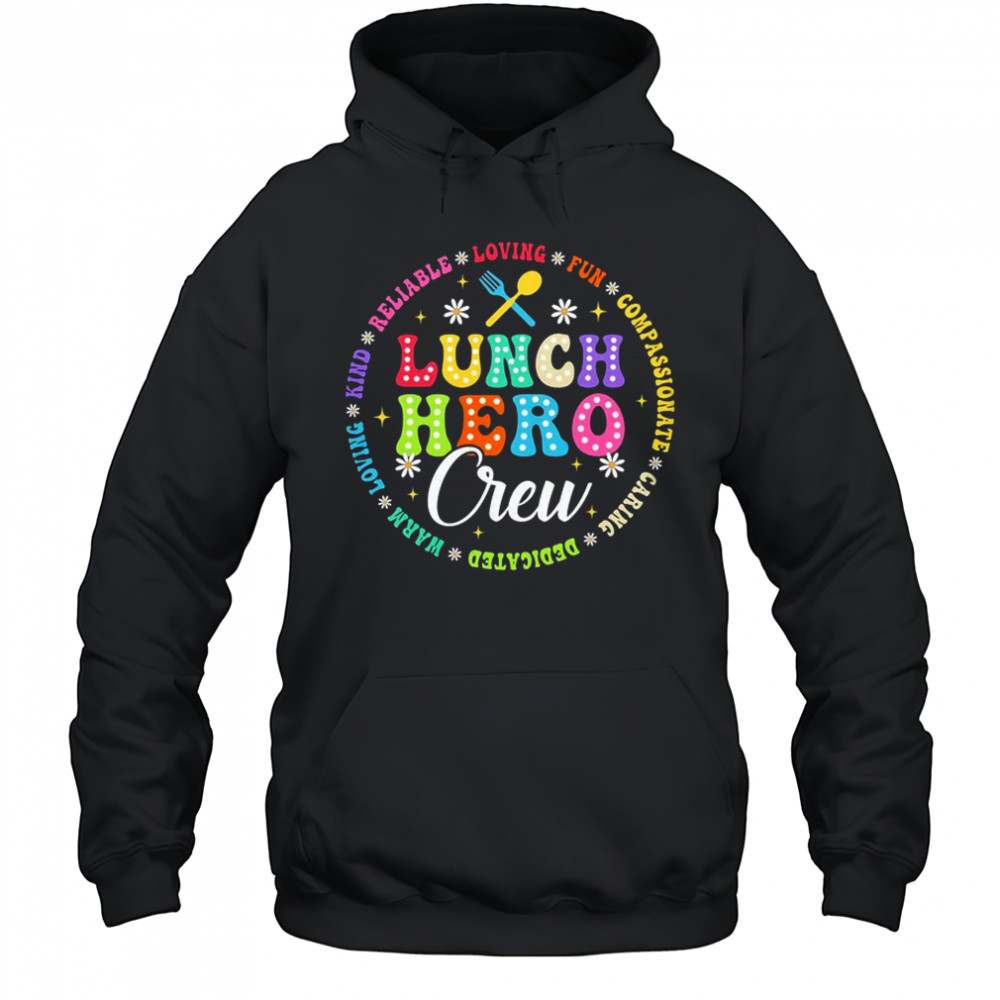School Lunch Hero Crew Funny Cafeteria Workers Lunch Lady shirt Hoodie