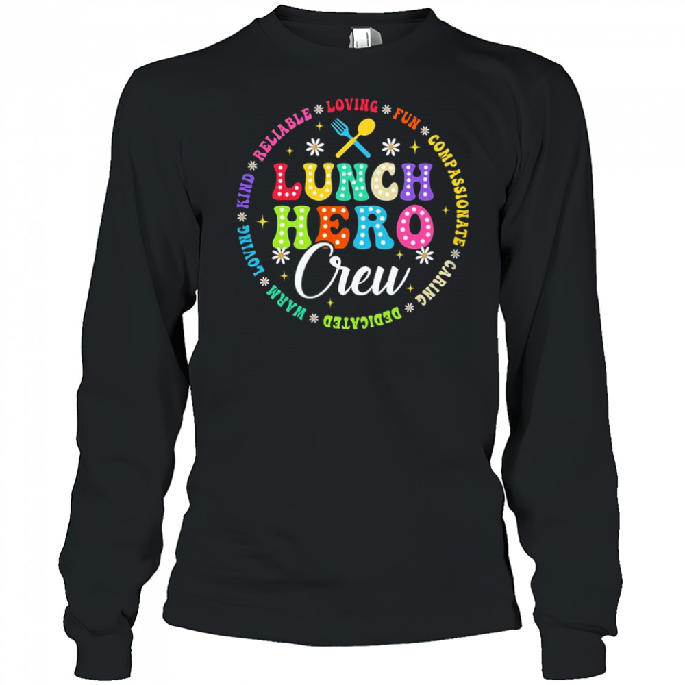 School Lunch Hero Crew Funny Cafeteria Workers Lunch Lady shirt Long Sleeved