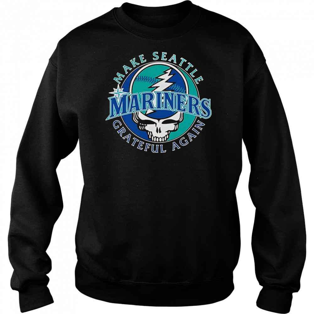 Seattle Mariners X Grateful Dead Make Seattle Grateful Again T-Shirt Hoodie