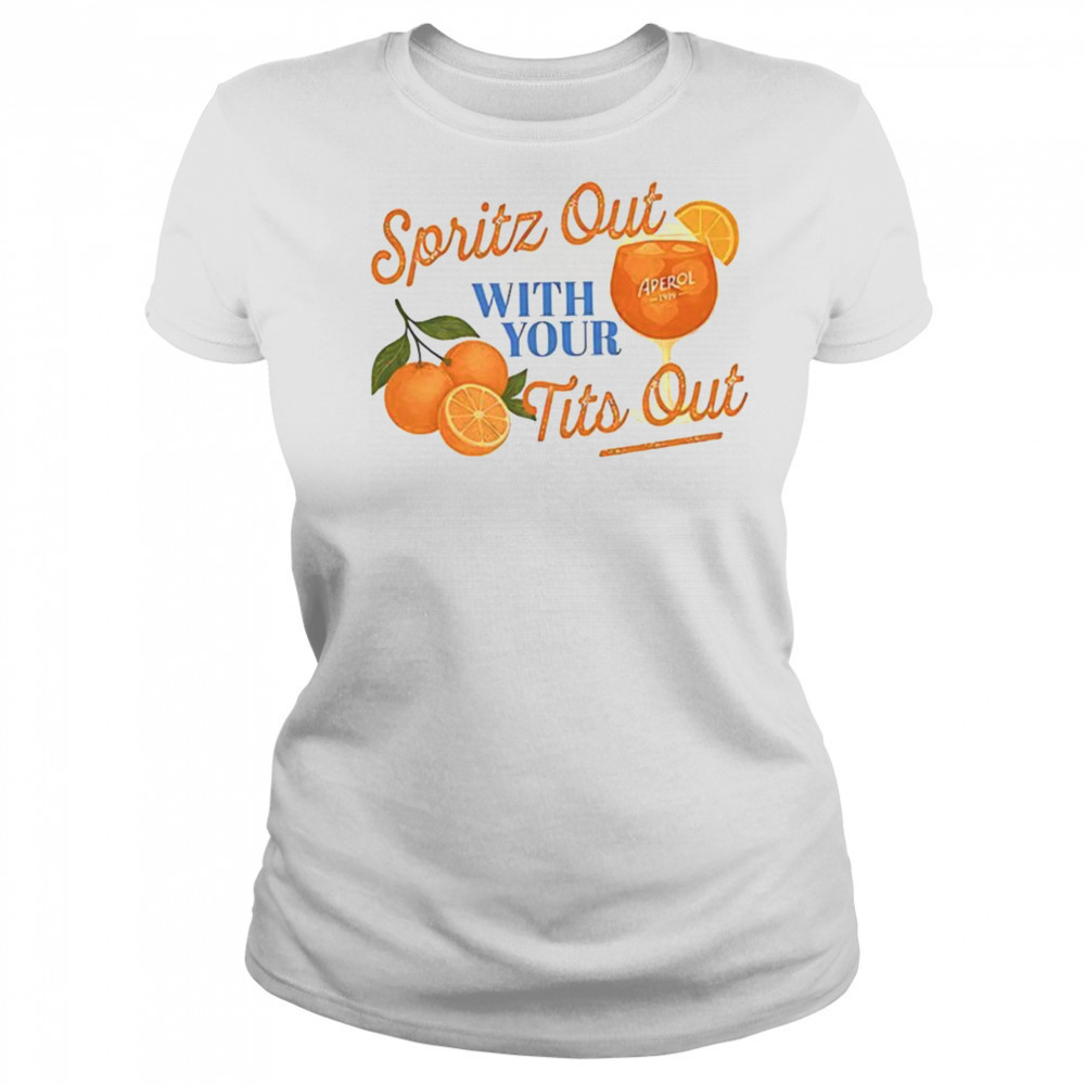 Spritz out with your tits out shirt Women's T-shirt