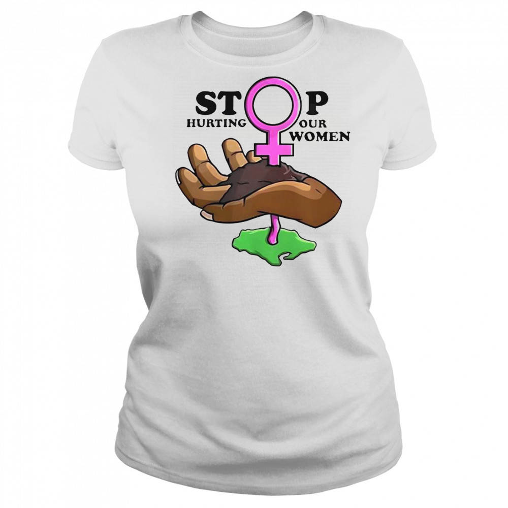 Stop Hurting Our Women T-Shirt Women's T-shirt