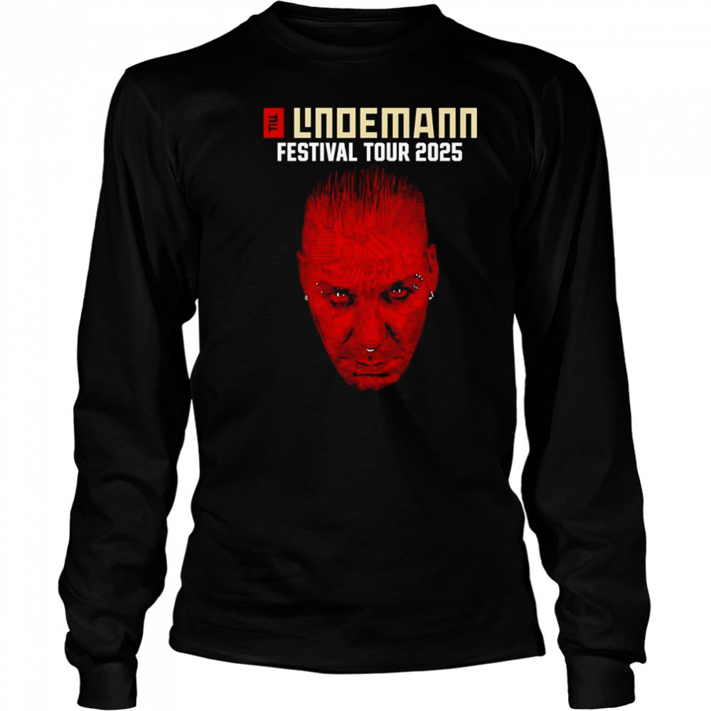Till Lindemann Festival Tour 2025 shirt Long Sleeved