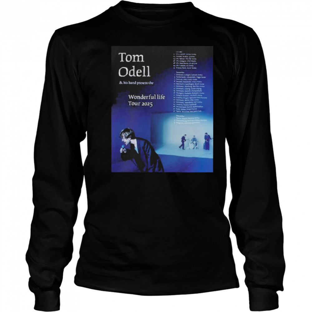 Tom Odell Wonderful Life Tour 2025 Dates T shirts Long Sleeved