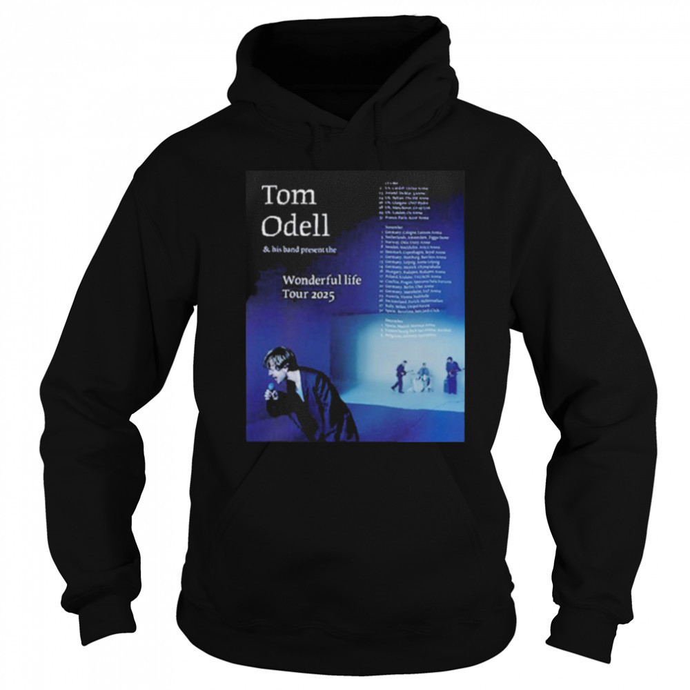 Tom Odell Wonderful Life Tour 2025 Dates T shirts Sweatshirt