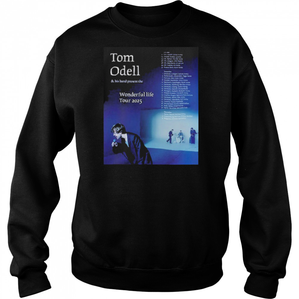 Tom Odell Wonderful Life Tour 2025 Dates T shirts Hoodie