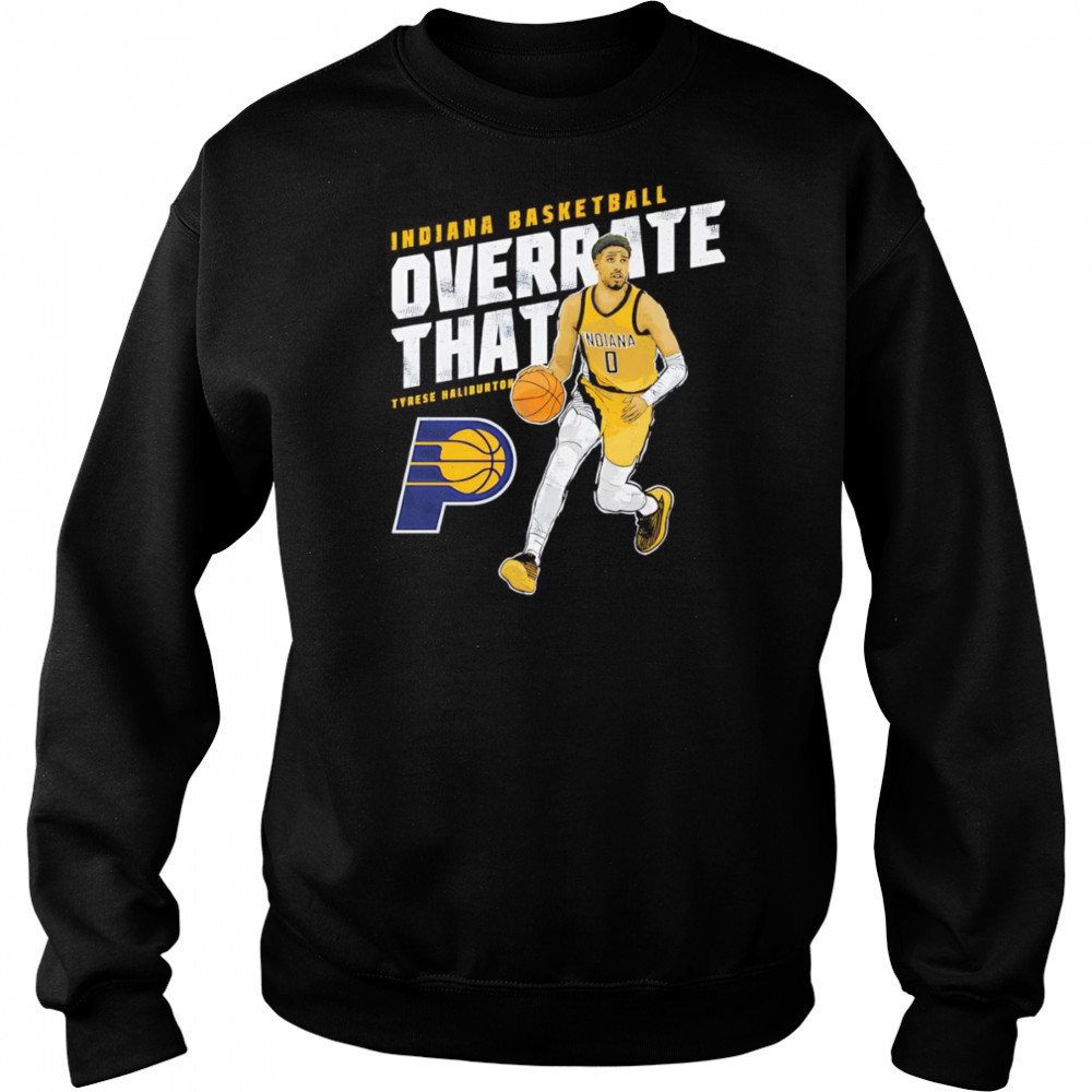Tyrese Haliburton Indiana Pacers Overrate That shirt Hoodie