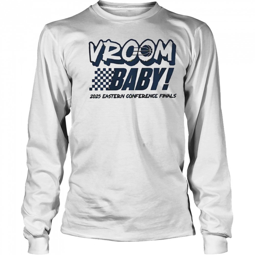 Vroom baby 2025 Eastern Conference Finals shirt Long Sleeved