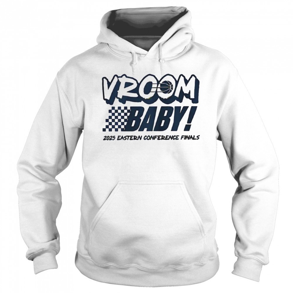 Vroom baby 2025 Eastern Conference Finals shirt Sweatshirt