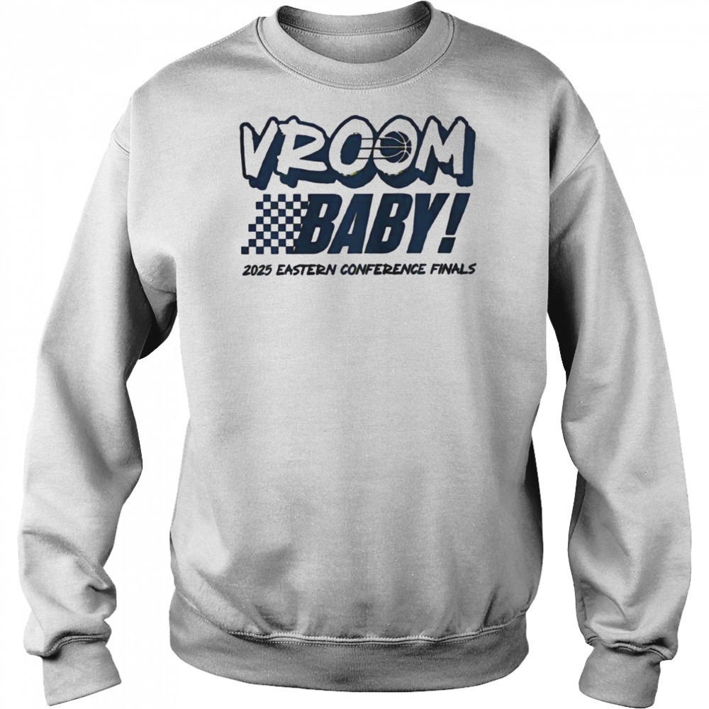 Vroom baby 2025 Eastern Conference Finals shirt Hoodie