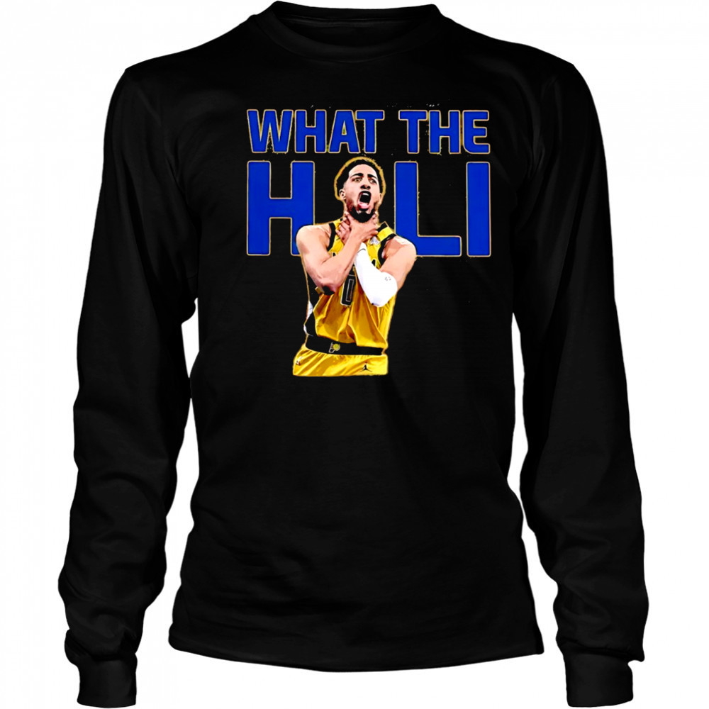 What The Hali Tyrese Haliburton choke Indiana Pacers NBA Basketball 2025 shirt Long Sleeved