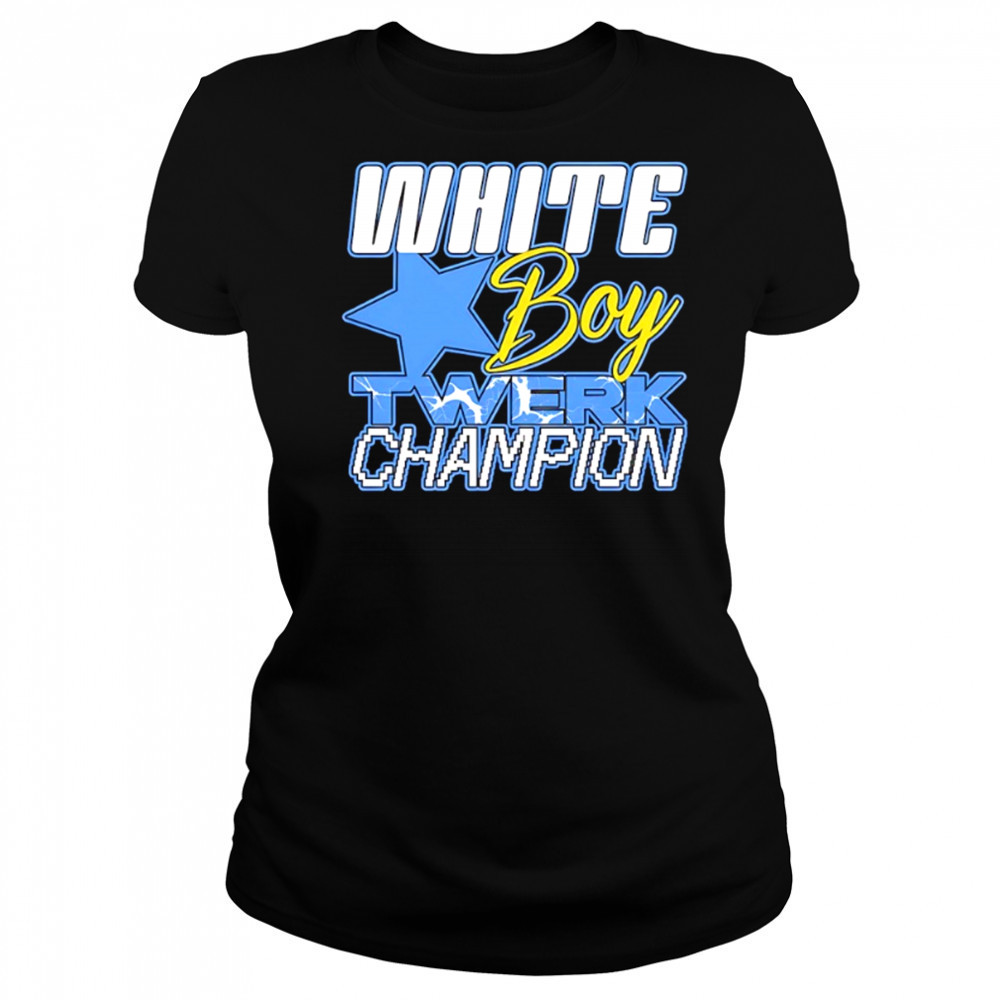 White boy Twerk Champion shirt Women's T-shirt