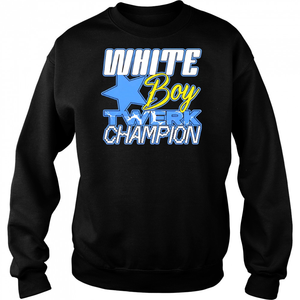 White boy Twerk Champion shirt Hoodie