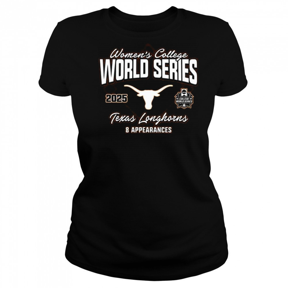 2025 Texas Longhorns NCAA Women’s College World Series Bound 8 Appearances t-shirt Women's T-shirt
