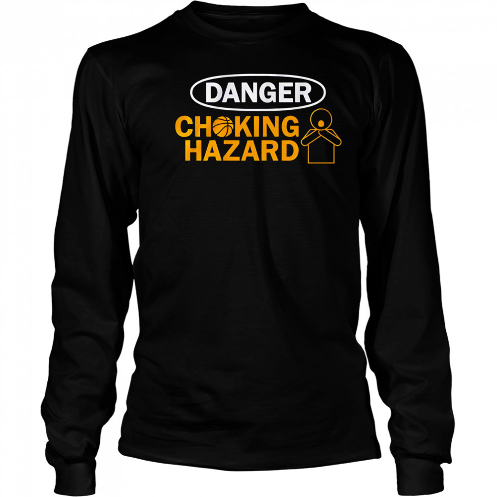 Danger Choking Hazard shirt Long Sleeved