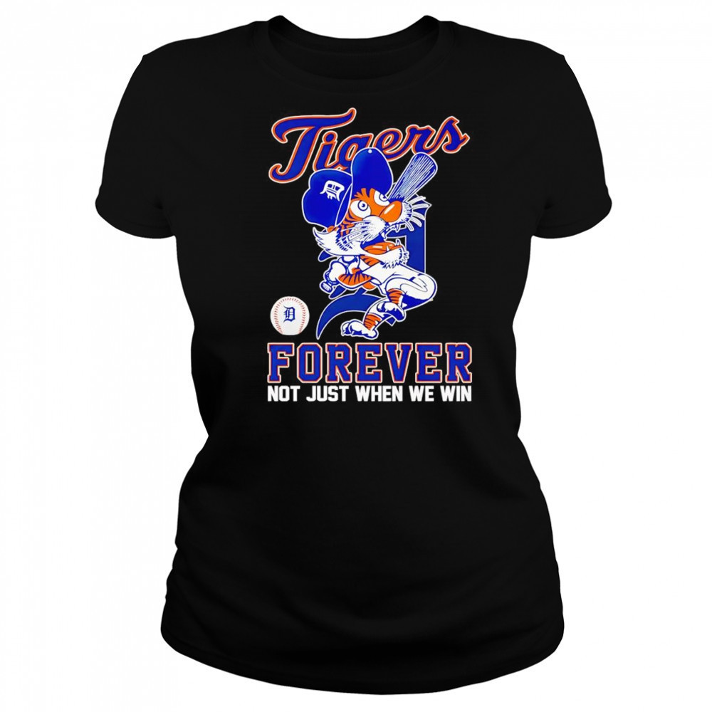 Detroit Tigers forever not just when we win mascot shirt Women's T-shirt