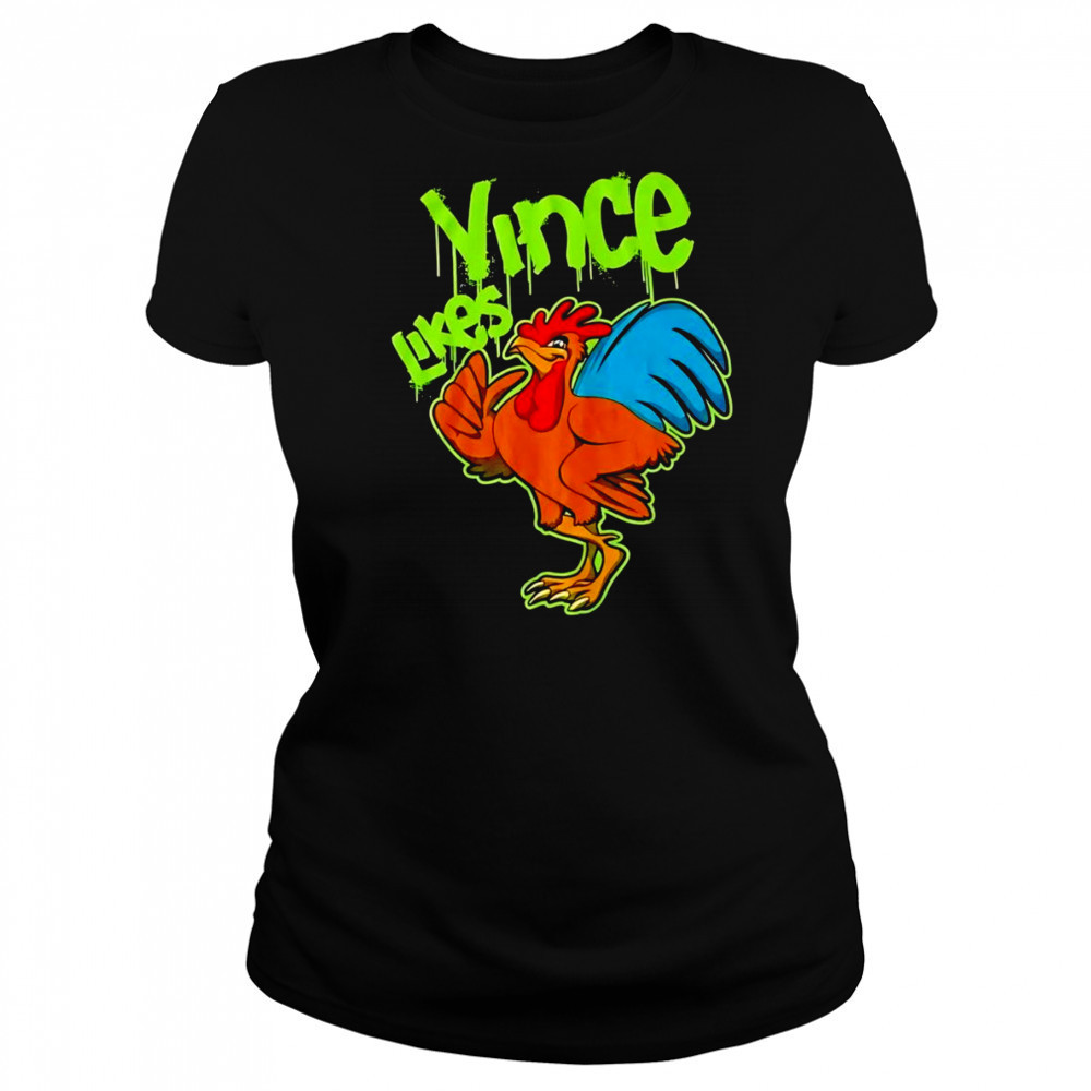 DX’s Vince Loves chicken shirt Women's T-shirt