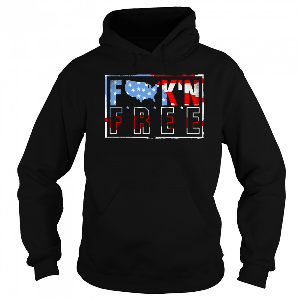 Fuckin’ free American flag shirt Sweatshirt