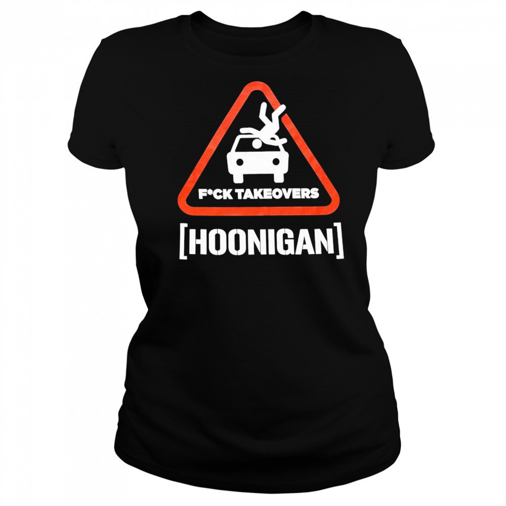 Hoonigan Fuck Takeovers Hoon Responsibly T-shirt Women's T-shirt