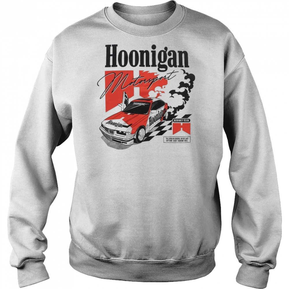 Hoonigan Motorsport Burnout Team T-shirt Hoodie