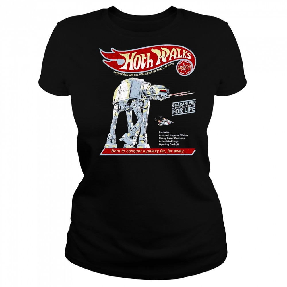 Hoth Walks born to conquer a galaxy far far away shirt Women's T-shirt