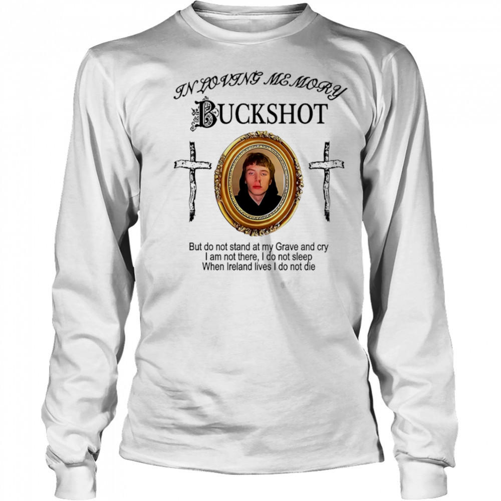 In Loving Memory Buckshot shirt Long Sleeved