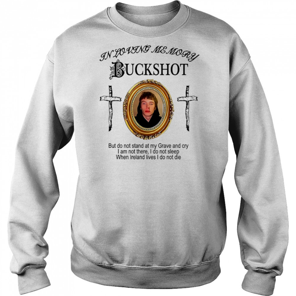 In Loving Memory Buckshot shirt Hoodie