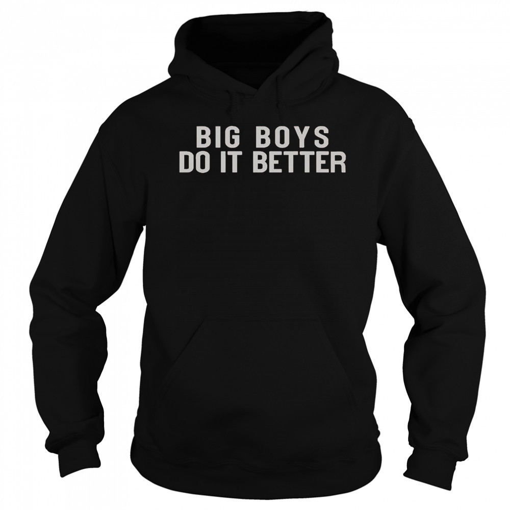 James Big Boys Do It Better T-Shirt Sweatshirt