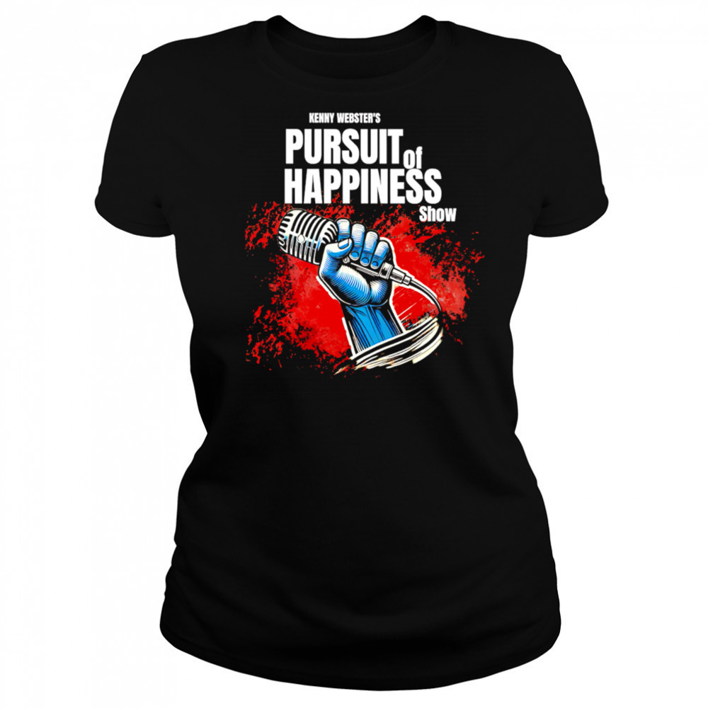 Kenny Webster’s Pursuit of Happiness Show shirt Women's T-shirt