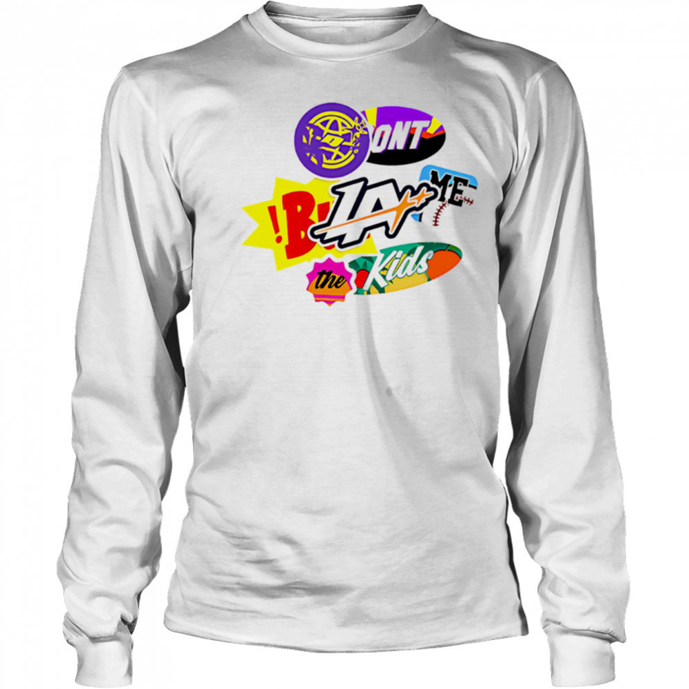 La Patches Don’t Black Me The Kids shirt Long Sleeved