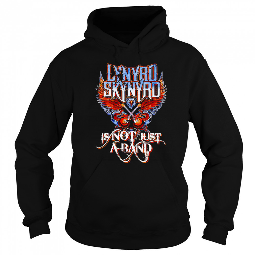 Lynyrd Skynyrd is not just a band graphic shirt Sweatshirt