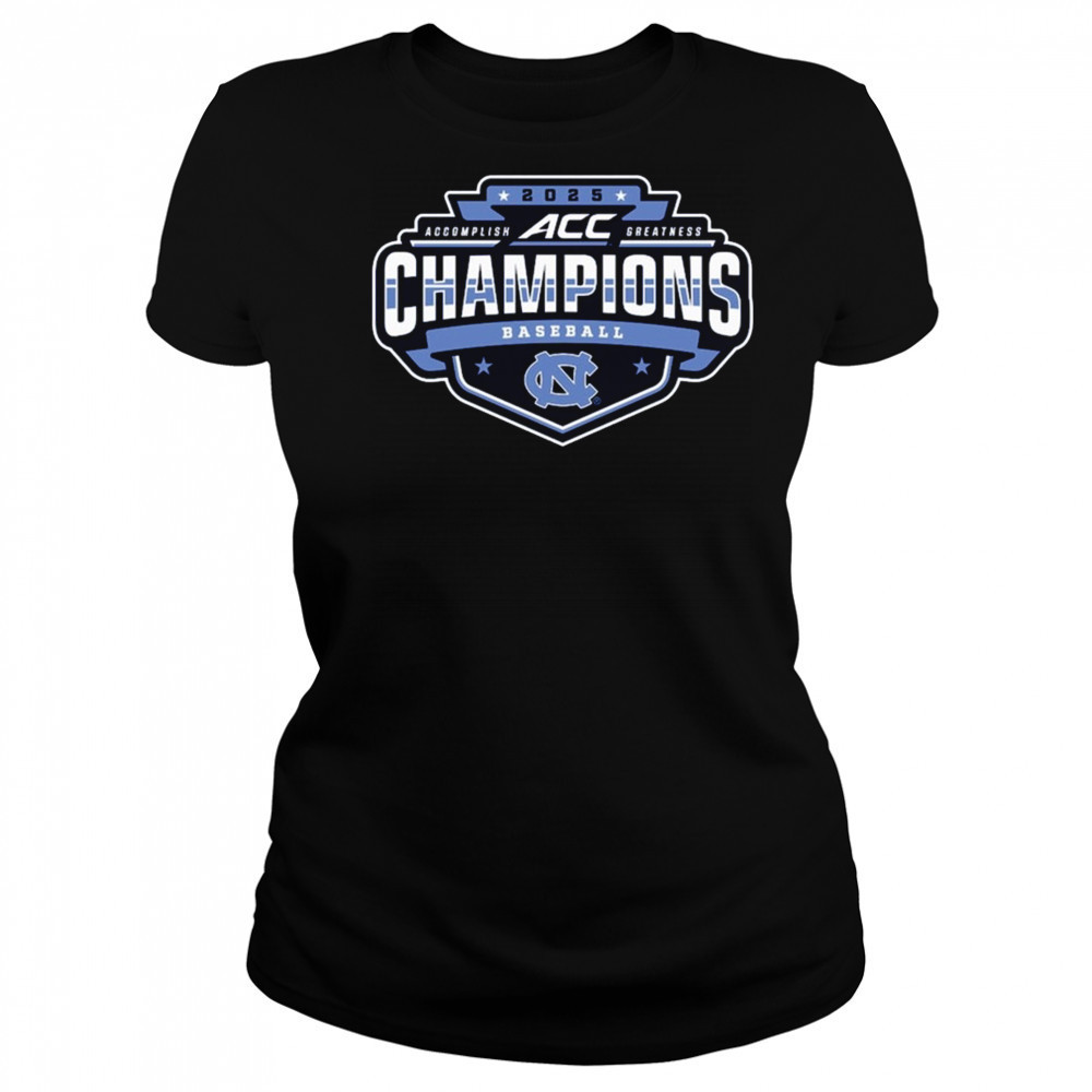 North Carolina Tar Heels ACC Accomplish Greatness Baseball Conference Tournament Champions 2025 t-shirt Women's T-shirt