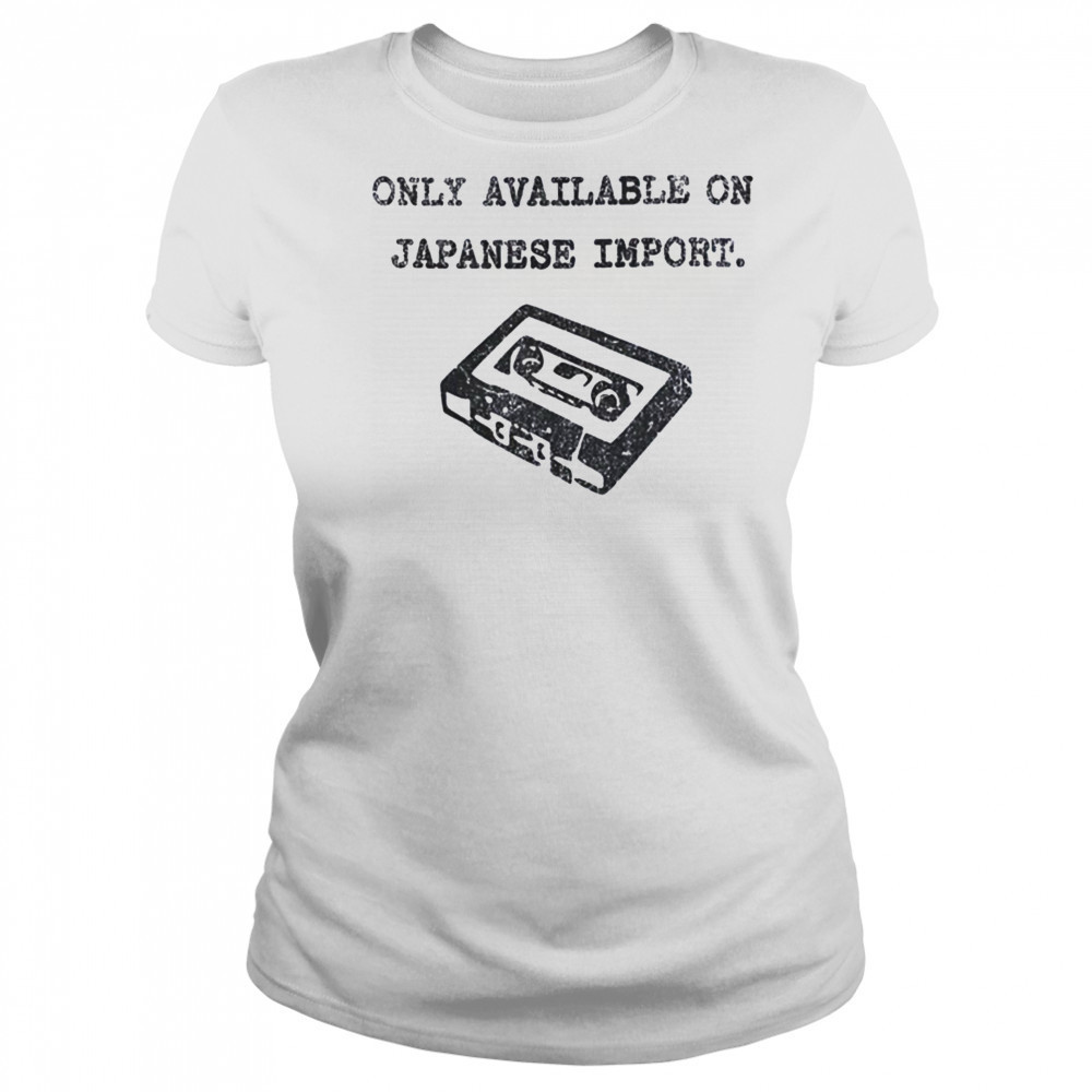 Only available on Japanese import shirt Women's T-shirt