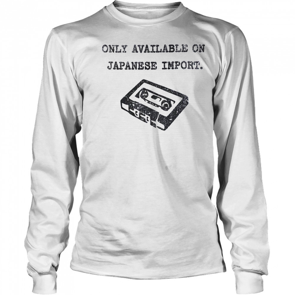 Only available on Japanese import shirt Long Sleeved